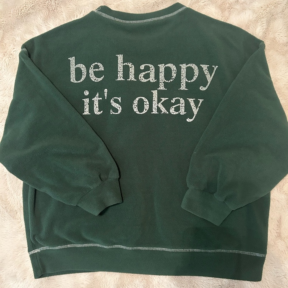 BE HAPPY IT’S OKAY 💚💚💚 GREEN SWEATSHIRT